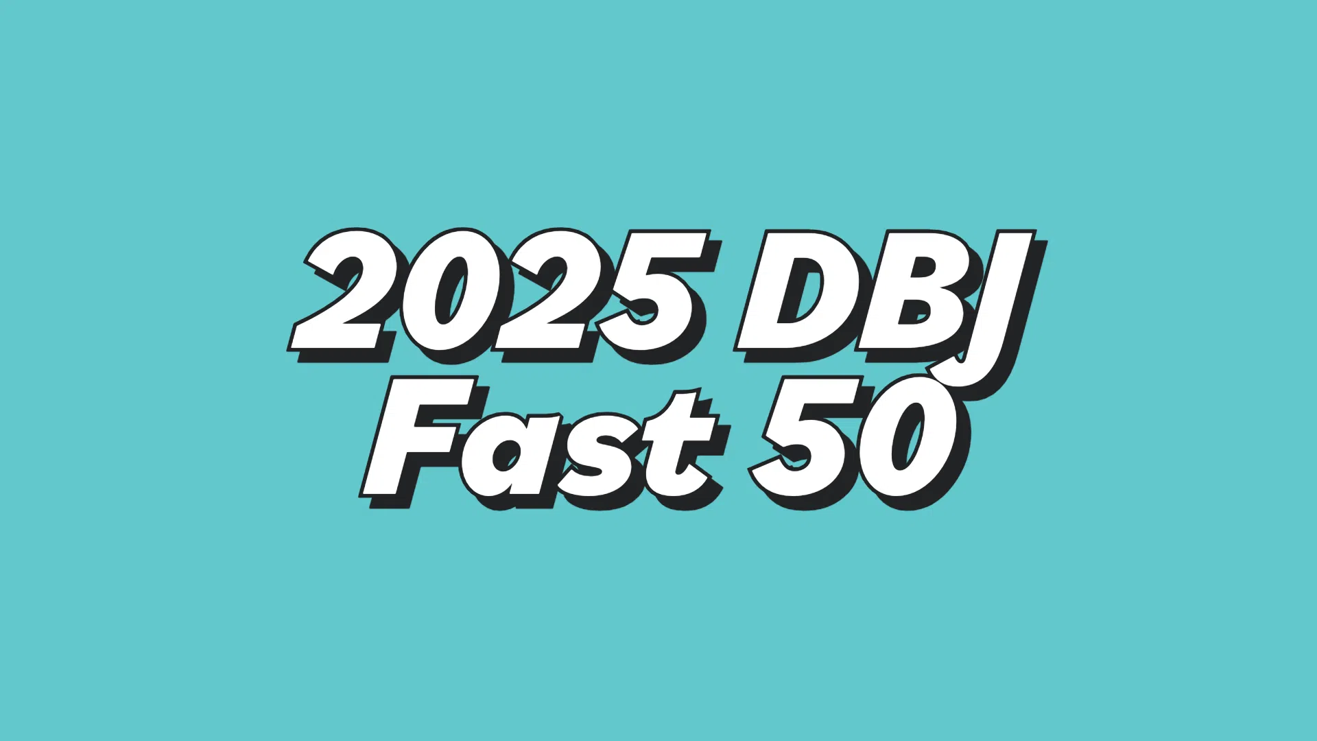 Graphic for the 2025 DBJ Fast 50 award